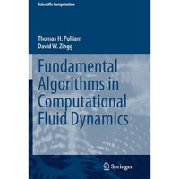 Fundamental Algorithms in Computational Fluid Dynamics [Paperback]