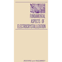 Fundamental Aspects of ELECTROCRYSTALLIZATION [Paperback]