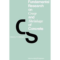 Fundamental Research on Creep and Shrinkage of Concrete [Paperback]