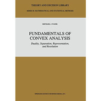 Fundamentals of Convex Analysis: Duality, Separation, Representation, and Resolu [Hardcover]