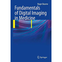 Fundamentals of Digital Imaging in Medicine [Paperback]