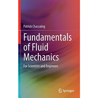 Fundamentals of Fluid Mechanics: For Scientists and Engineers [Hardcover]