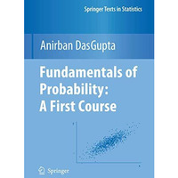 Fundamentals of Probability: A First Course [Hardcover]