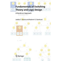 Fundamentals of Switching Theory and Logic Design: A Hands on Approach [Paperback]