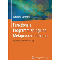 Funktionale Programmierung und Metaprogrammierung: Interaktiv in Common Lisp [Paperback]