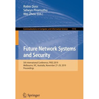 Future Network Systems and Security: 5th International Conference, FNSS 2019, Me [Paperback]