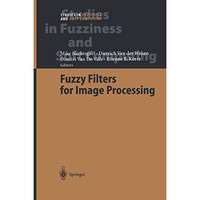 Fuzzy Filters for Image Processing [Paperback]