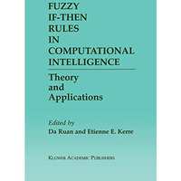 Fuzzy If-Then Rules in Computational Intelligence: Theory and Applications [Paperback]