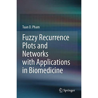 Fuzzy Recurrence Plots and Networks with Applications in Biomedicine [Paperback]