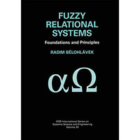 Fuzzy Relational Systems: Foundations and Principles [Hardcover]