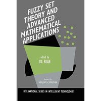 Fuzzy Set Theory and Advanced Mathematical Applications [Paperback]