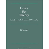 Fuzzy Set Theory: Basic Concepts, Techniques and Bibliography [Hardcover]