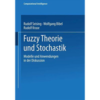 Fuzzy Theorie und Stochastik: Modelle und Anwendungen in der Diskussion [Paperback]