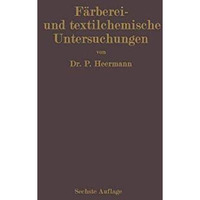 F?rberei- und textilchemische Untersuchungen: Anleitung zur chemischen und kolor [Paperback]