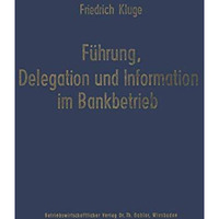 F?hrung, Delegation und Information im Bankbetrieb [Paperback]