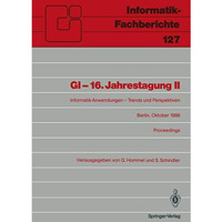 GI  16. Jahrestagung II: Informatik-Anwendungen  Trends und Perspektiven [Paperback]