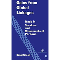 Gains from Global Linkages: Trade in Services and Movements of Persons [Paperback]