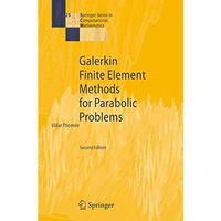 Galerkin Finite Element Methods for Parabolic Problems [Hardcover]