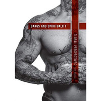 Gangs and Spirituality: Global Perspectives [Paperback]