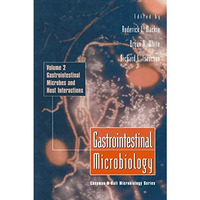 Gastrointestinal Microbiology: Gastrointestinal Microbes and Host Interactions [Paperback]