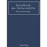 Geburtshilfliche Operationslehre: Erg?nzungsband zum Handbuch der Geburtshilfe [Paperback]