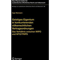 Geistiges Eigentum in konkurrierenden v?lkerrechtlichen Vertragsordnungen: Das V [Hardcover]