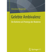 Gelebte Ambivalenz: Die Boh?me als Prototyp der Moderne [Paperback]