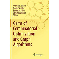 Gems of Combinatorial Optimization and Graph Algorithms [Paperback]