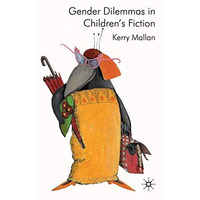 Gender Dilemmas in Childrens Fiction [Hardcover]