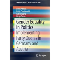 Gender Equality in Politics: Implementing Party Quotas in Germany and Austria [Paperback]