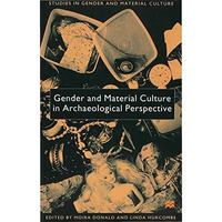 Gender and Material Culture in Archaeological Perspective [Hardcover]