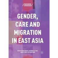 Gender, Care and Migration in East Asia [Paperback]