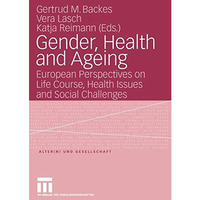 Gender, Health and Ageing: European Perspectives on Life Course, Health Issues a [Paperback]