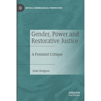 Gender, Power and Restorative Justice: A Feminist Critique [Paperback]