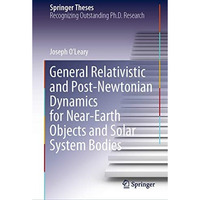 General Relativistic and Post-Newtonian Dynamics for Near-Earth Objects and Sola [Hardcover]