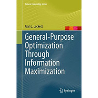 General-Purpose Optimization Through Information Maximization [Hardcover]