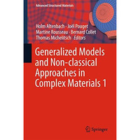 Generalized Models and Non-classical Approaches in Complex Materials 1 [Hardcover]