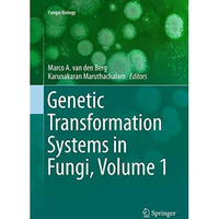 Genetic Transformation Systems in Fungi, Volume 1 [Paperback]