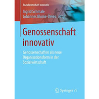 Genossenschaft innovativ: Genossenschaften als neue Organisationsform in der Soz [Paperback]