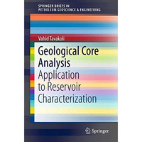 Geological Core Analysis: Application to Reservoir Characterization [Paperback]