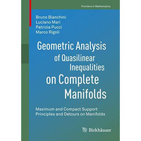 Geometric Analysis of Quasilinear Inequalities on Complete Manifolds: Maximum an [Paperback]