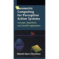 Geometric Computing for Perception Action Systems: Concepts, Algorithms, and Sci [Hardcover]