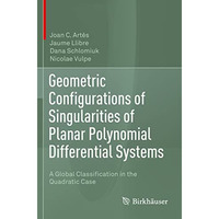 Geometric Configurations of Singularities of Planar Polynomial Differential Syst [Paperback]