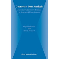 Geometric Data Analysis: From Correspondence Analysis to Structured Data Analysi [Hardcover]