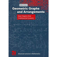 Geometric Graphs and Arrangements: Some Chapters from Combinatorial Geometry [Paperback]