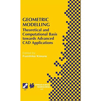 Geometric Modelling: Theoretical and Computational Basis towards Advanced CAD Ap [Paperback]