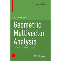 Geometric Multivector Analysis: From Grassmann to Dirac [Paperback]