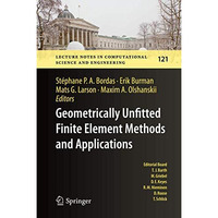 Geometrically Unfitted Finite Element Methods and Applications: Proceedings of t [Hardcover]