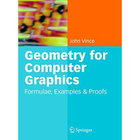 Geometry for Computer Graphics: Formulae, Examples and Proofs [Paperback]