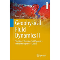 Geophysical Fluid Dynamics II: Stratified / Rotating Fluid Dynamics of the Atmos [Hardcover]